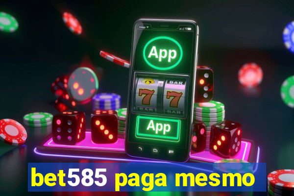 bet585 paga mesmo